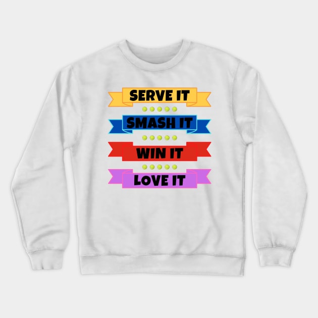 Serve It Smash It Win It Love It US OPEN Tennis Crewneck Sweatshirt by TopTennisMerch